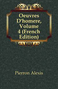 Oeuvres D'homere, Volume 4 (French Edition)