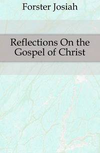 Reflections On the Gospel of Christ