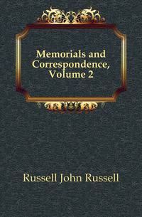 Memorials and Correspondence, Volume 2
