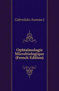 Ophtalmologie Microbiologique (French Edition)
