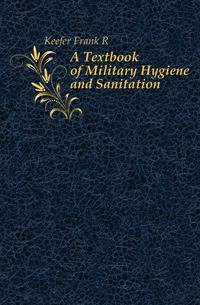 A Textbook of Military Hygiene and Sanitation