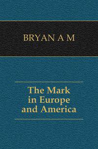 The Mark in Europe and America