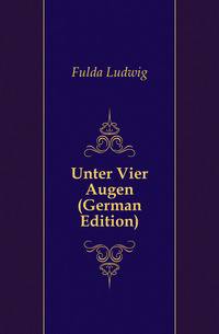 Unter Vier Augen (German Edition)