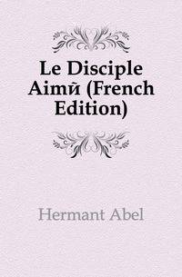 Le Disciple Aime (French Edition)