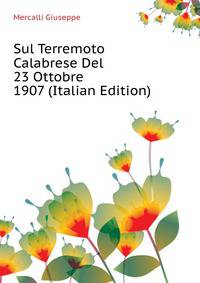 ... Sul Terremoto Calabrese Del 23 Ottobre 1907 (Italian Edition)