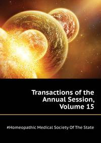 Transactions of the ... Annual Session, Volume 15