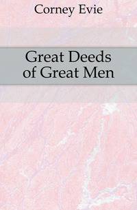 Great Deeds of Great Men