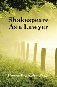 Shakespeare As a Lawyer