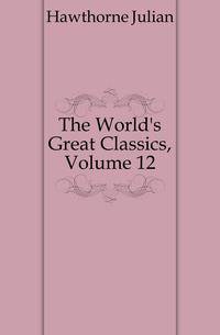 The World's Great Classics, Volume 12
