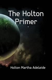 The Holton Primer