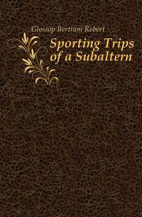 Sporting Trips of a Subaltern