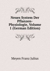 Neues System Der Pflanzen-Physiologie, Volume 1 (German Edition)