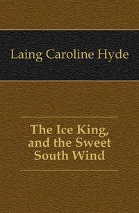 The Ice King, and the Sweet South Wind