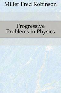 Progressive Problems in Physics
