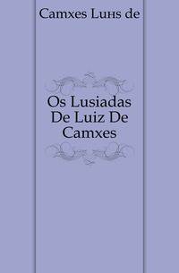 Os Lusiadas De Luiz De Camoes