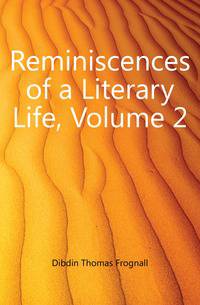 Reminiscences of a Literary Life, Volume 2