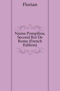 Numa Pompilius, Second Roi De Rome (French Edition)