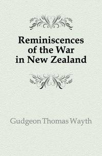 Reminiscences of the War in New Zealand