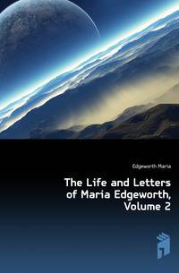 The Life and Letters of Maria Edgeworth, Volume 2