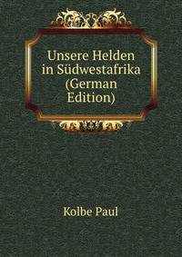 Unsere Helden in Suedwestafrika (German Edition)