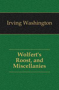 Wolfert's Roost, and Miscellanies