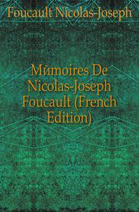 Memoires De Nicolas-Joseph Foucault (French Edition)