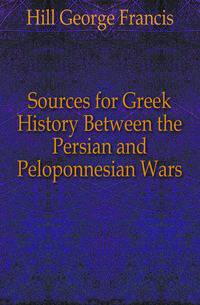 Sources for Greek History Between the Persian and Peloponnesian Wars