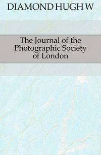 The Journal of the Photographic Society of London.