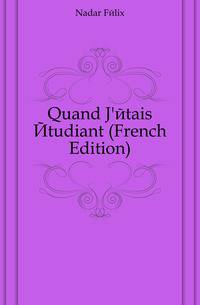 Quand J'etais Etudiant (French Edition)