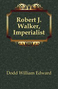 Robert J. Walker, Imperialist