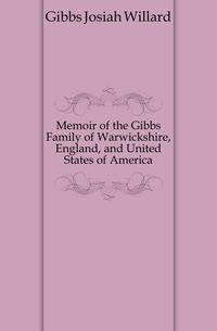 Memoir of the Gibbs Family of Warwickshire, England, and United States of America