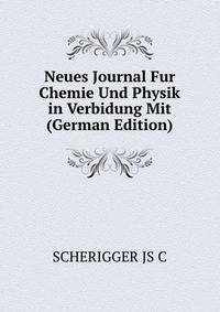 Neues Journal Fur Chemie Und Physik in Verbidung Mit (German Edition)