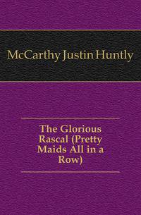 The Glorious Rascal (Pretty Maids All in a Row)