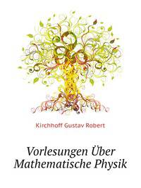 Vorlesungen Uber Mathematische Physik (German Edition)