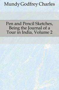 Pen and Pencil Sketches, Being the Journal of a Tour in India, Volume 2