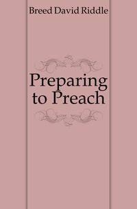 Preparing to Preach