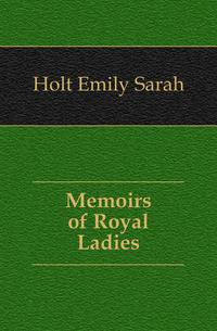 Memoirs of Royal Ladies