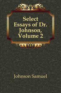 Select Essays of Dr. Johnson, Volume 2