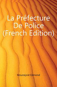 La Prefecture De Police (French Edition)
