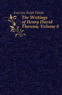 The Writings of Henry David Thoreau, Volume 8