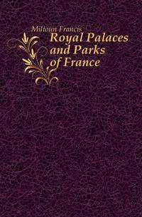 Royal Palaces and Parks of France