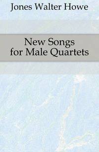 New Songs for Male Quartets