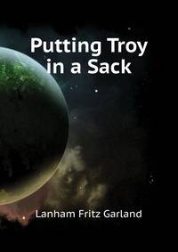 Putting Troy in a Sack...