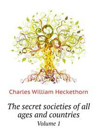 The Secret Societies of All Ages and Countries, Volume 1