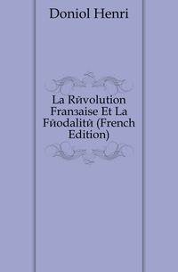 La Revolution Francaise Et La Feodalite (French Edition)