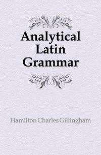 Analytical Latin Grammar