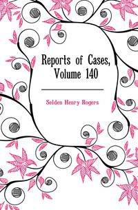 Reports of Cases, Volume 140