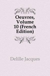 Oeuvres, Volume 10 (French Edition)