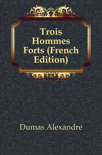 Trois Hommes Forts (French Edition)