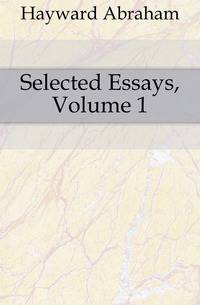 Selected Essays, Volume 1